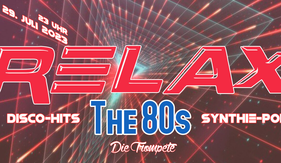 RELAX – THE 80s